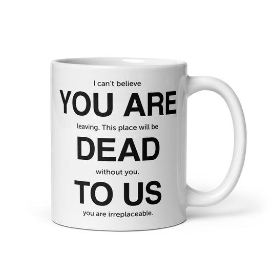"You Are Dead To Us" Mug
