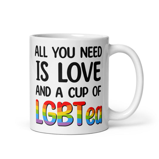 "All You Need Is Love And A Cup Of LGBTea" Mug