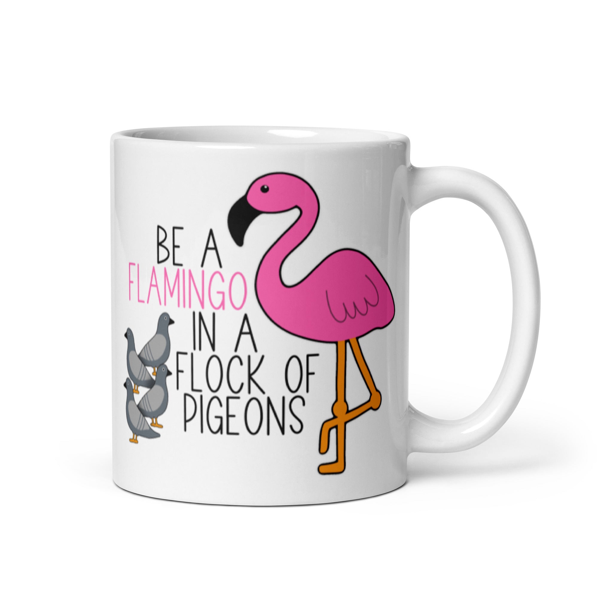 be-a-flamingo-in-a-flock-of-pigeons-mug