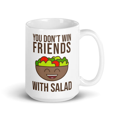"You Don't Win Friends With Salad" Mug